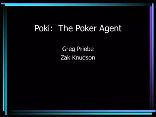 Poki: The Poker Agent