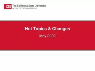 Hot Topics &amp; Changes