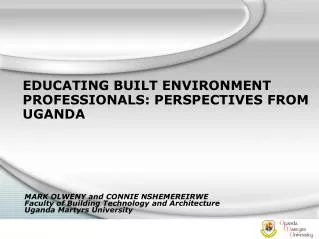 EDUCATING BUILT ENVIRONMENT PROFESSIONALS: PERSPECTIVES FROM UGANDA