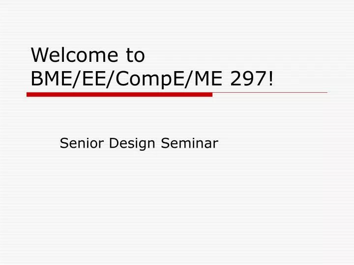 welcome to bme ee compe me 297