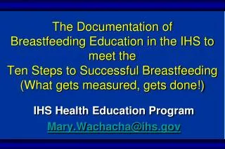 IHS Health Education Program Mary.Wachacha@ihs.gov