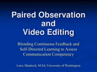 Paired Observation and Video Editing