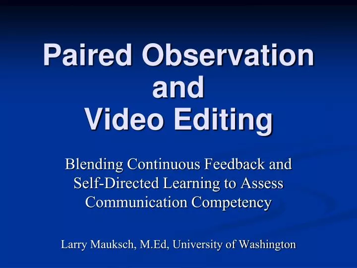 paired observation and video editing