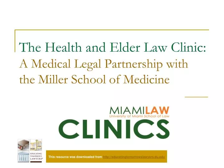 the health and elder law clinic a medical legal partnership with the miller school of medicine