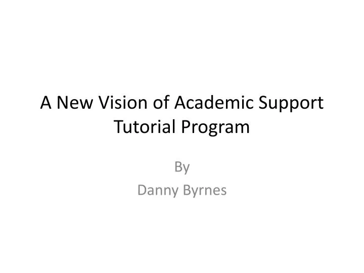 a new vision of academic support tutorial program