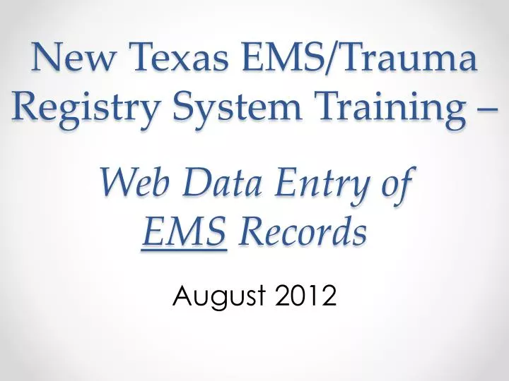 new texas ems trauma registry system training web data entry of ems records