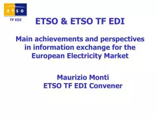 Maurizio Monti ETSO TF EDI Convener