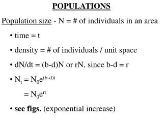 POPULATIONS Population size - N = # of individuals in an area time = t