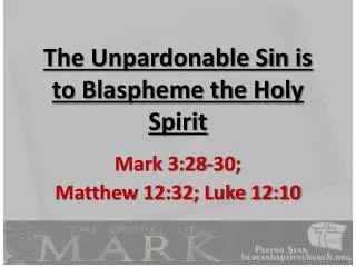 The Unpardonable Sin is to Blaspheme the Holy Spirit