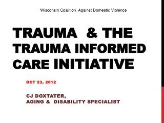 Trauma &amp; The Trauma Informed Care Initiative