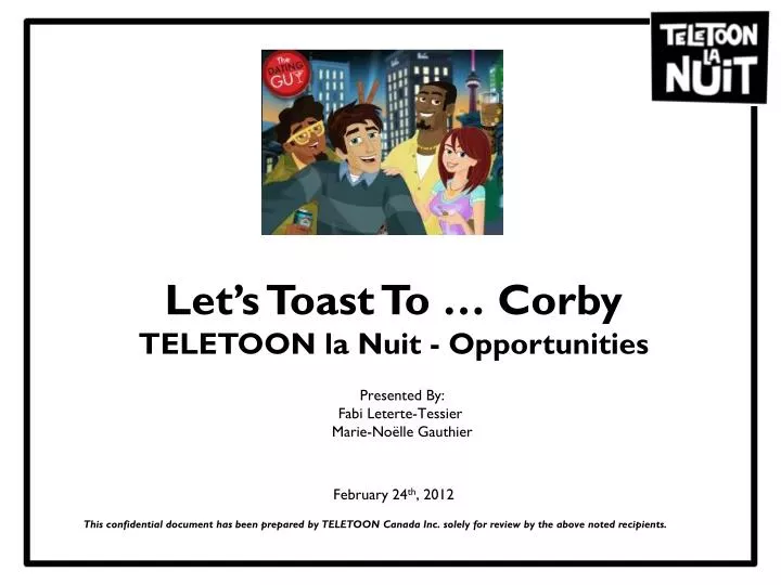 let s toast to corby teletoon la nuit opportunities