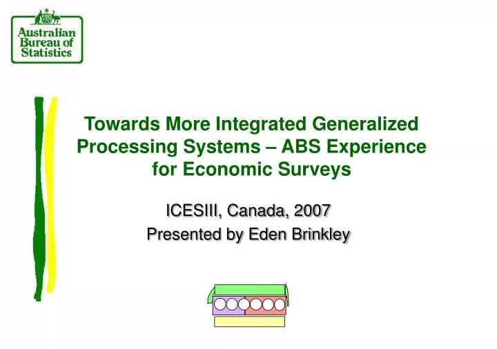 towards more integrated generalized processing systems abs experience for economic surveys