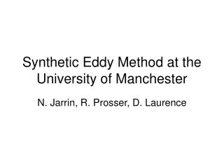 Synthetic Eddy Method at the University of Manchester