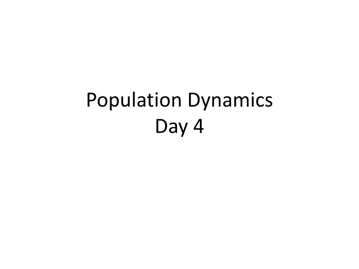 population dynamics day 4