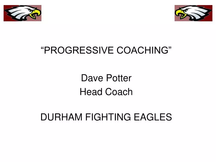 progressive coaching dave potter head coach durham fighting eagles