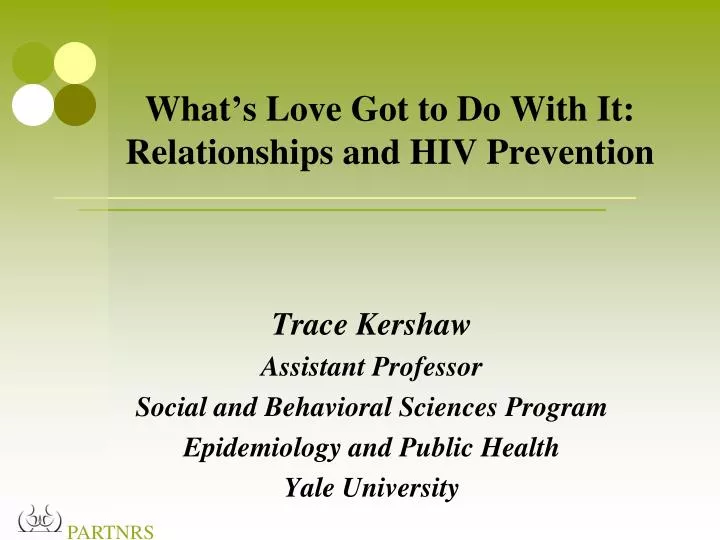 what s love got to do with it relationships and hiv prevention