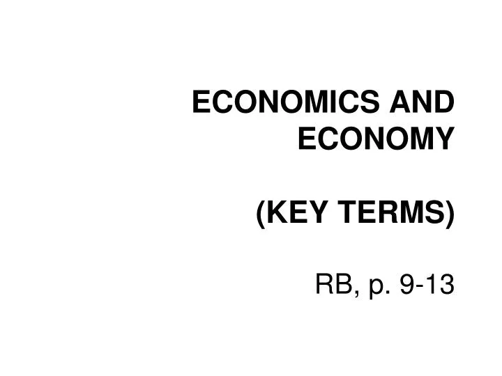 economics and economy key terms rb p 9 13