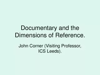 Documentary and the Dimensions of Reference.