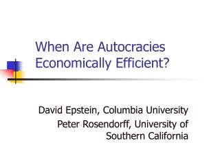 When Are Autocracies Economically Efficient?