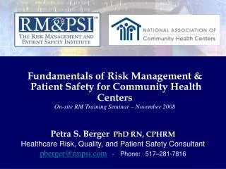 Petra S. Berger PhD RN, CPHRM Healthcare Risk, Quality, and Patient Safety Consultant