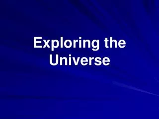 exploring the universe