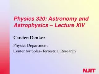 Physics 320: Astronomy and Astrophysics – Lecture XIV