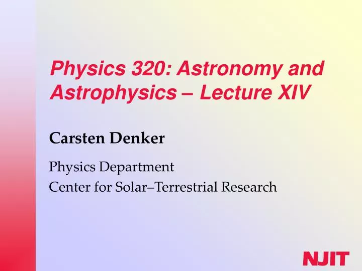 physics 320 astronomy and astrophysics lecture xiv