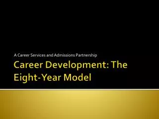 Career Development: The Eight-Year Model