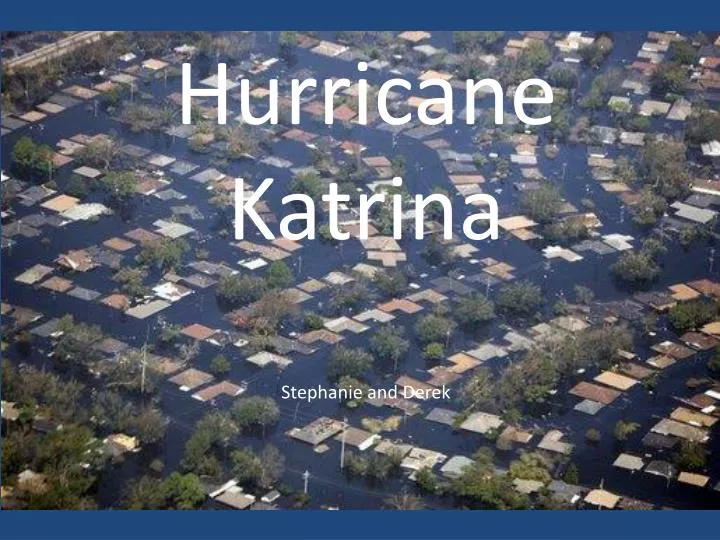 hurricane katrina stephanie and derek