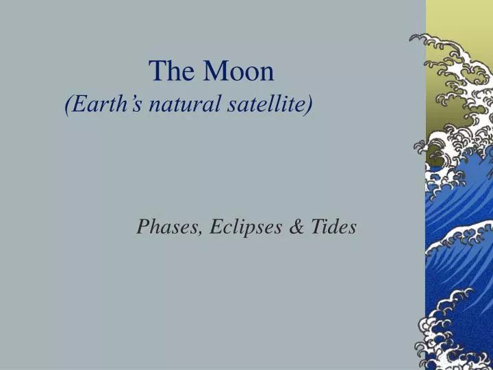 the moon earth s natural satellite