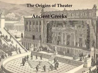 The Origins of Theater Ancient Greeks