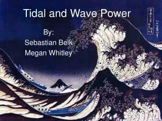 Tidal and Wave Power