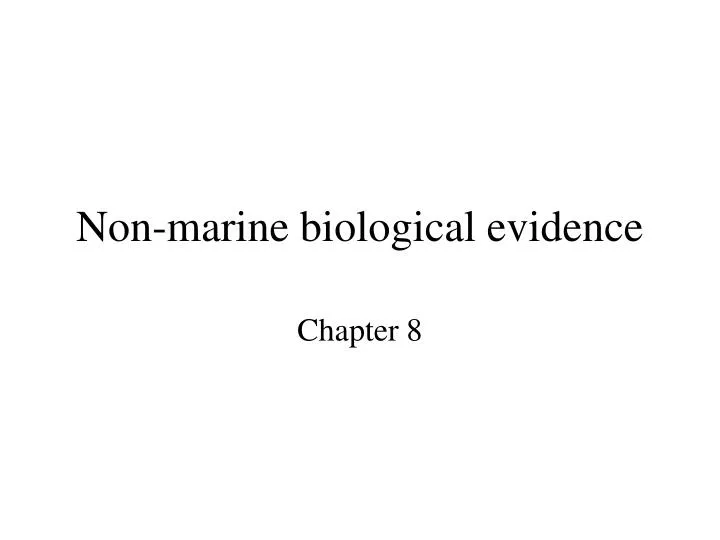 non marine biological evidence