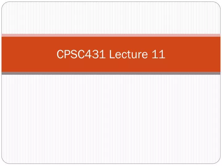 cpsc431 lecture 11