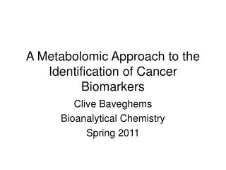 A Metabolomic Approach to the Identification of Cancer Biomarkers