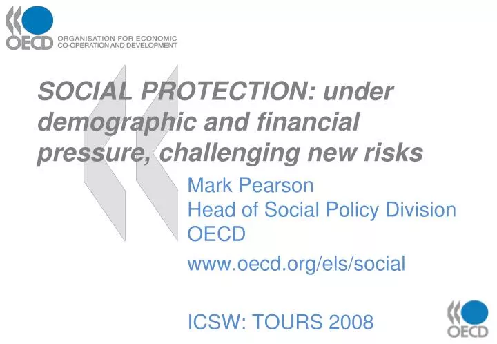 social protection under demographic and financial pressure challenging new risks
