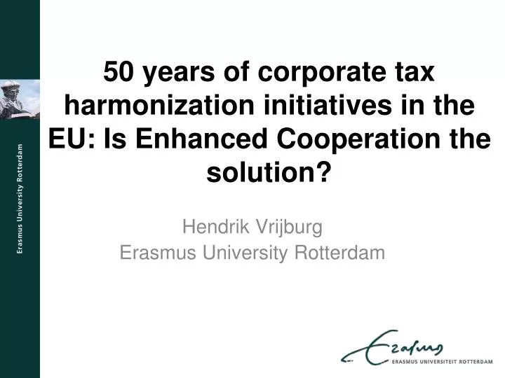 50 years of corporate tax harmonization initiatives in the eu is enhanced cooperation the solution