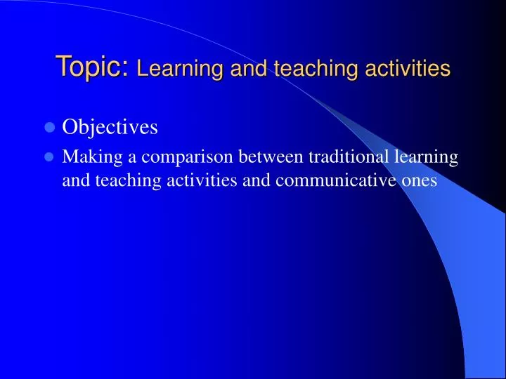 topic learning and teaching activities