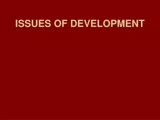 ISSUES OF DEVELOPMENT