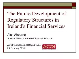 The Future Development of Regulatory Structures in Ireland's Financial Services