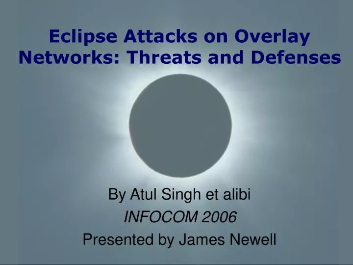 eclipse attacks on overlay networks threats and defenses