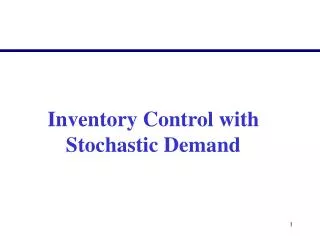 Inventory Control with Stochastic Demand