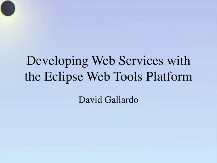 developing web services with the eclipse web tools platform