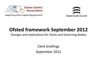 Ofsted framework September 2012 Changes and implications for Clerks and Governing Bodies