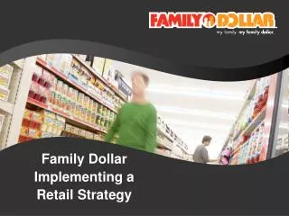 Family Dollar Implementing a Retail Strategy