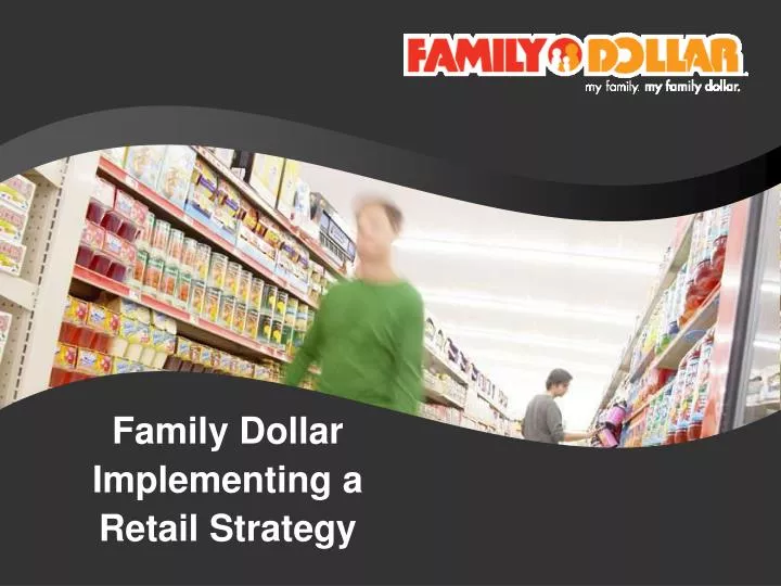 family dollar implementing a retail strategy