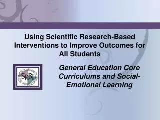 Using Scientific Research-Based Interventions to Improve Outcomes for All Students