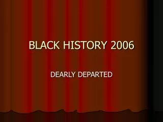 BLACK HISTORY 2006