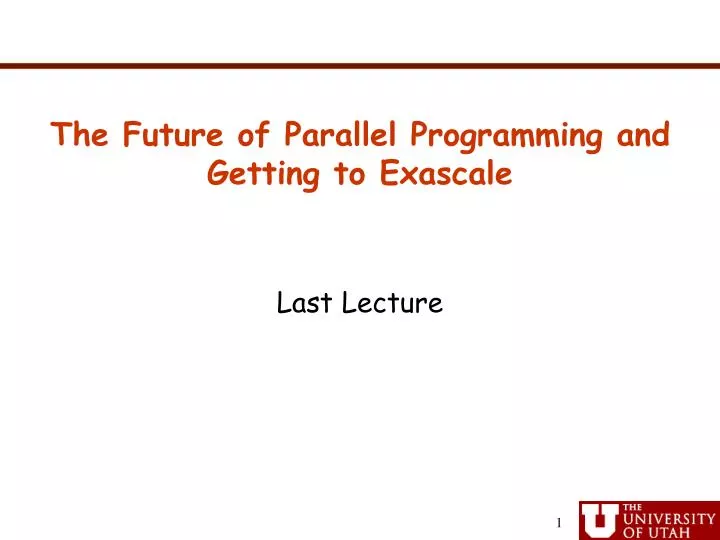 the future of parallel programming and getting to exascale