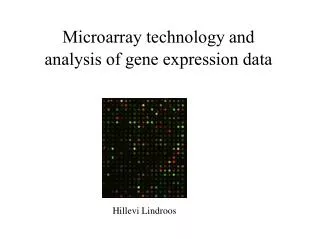 Microarray technology and analysis of gene expression data